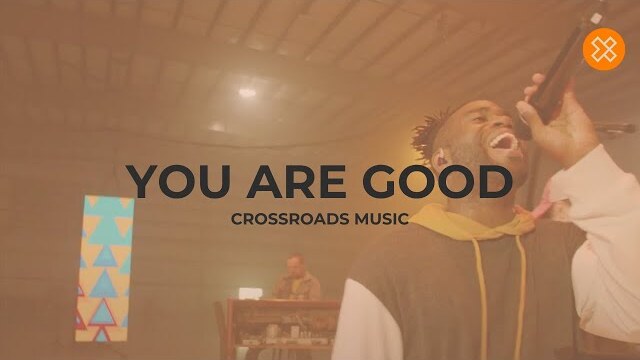 Good God Journey | Crossroads Music