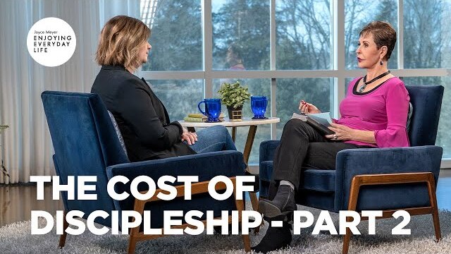 The Cost of Discipleship - Part 2 | Joyce Meyer | Enjoying Everyday Life