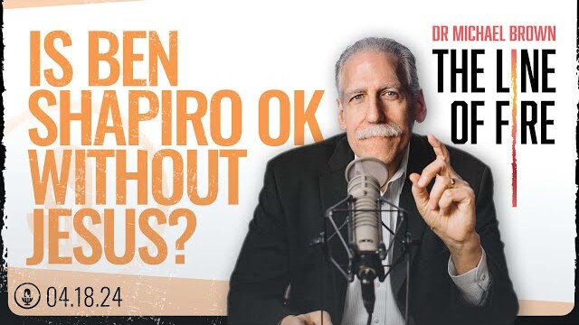 Is Ben Shapiro OK without Jesus?