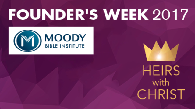 Founder's Week 2017 | Moody Bible Institute