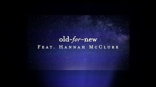 Old For New (Lyric Video) - Hannah McClure | Starlight