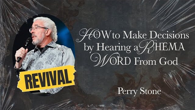 How to Make Decisions by Hearing a Rhema Word From God | Signs of the Times Revival | Perry Stone