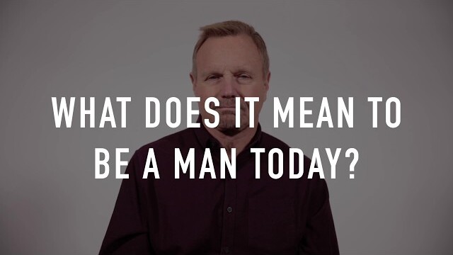 What Does It Mean to be a Man? - Steve Arterburn