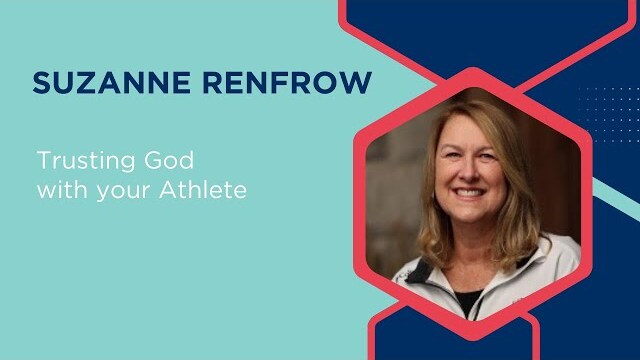 "Trusting God with Your Athlete" - Suzanne Renfrow