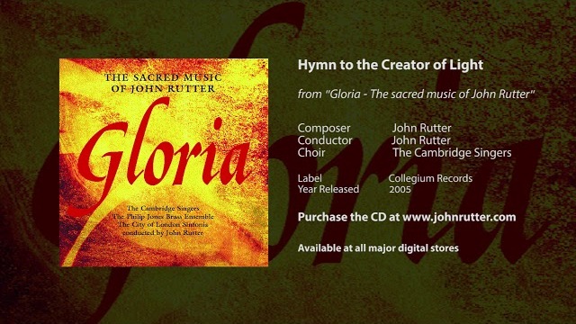 Hymn to the Creator of Light - John Rutter, Cambridge Singers
