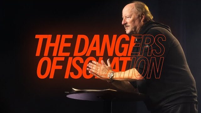 The Dangers of Isolation | Ray Johnston | Bayside Church