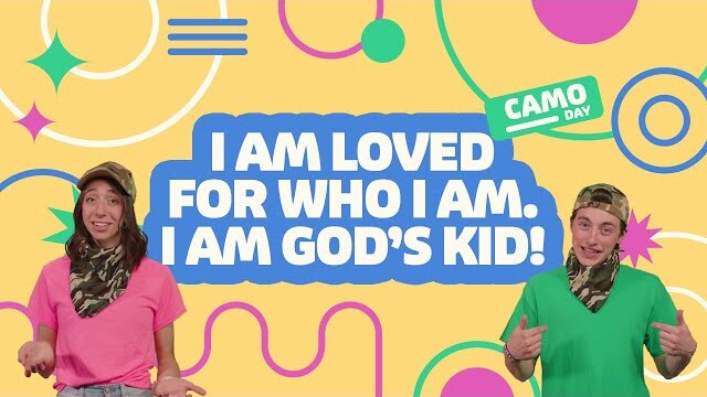 I Am Loved for Who I Am. I Am God's Kid! | July 16, 2023