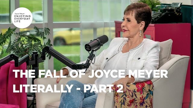 The Fall of Joyce Meyer - Literally - Part 2 | Joyce Meyer | Enjoying Everyday Life