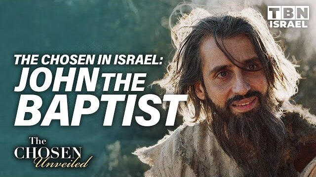 The Chosen Unveiled in Israel: The FIERY Message Of John The Baptist | | FULL EPISODE | TBN Israel