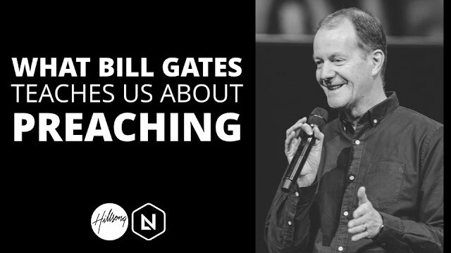 What Bill Gates Teaches Us About Preaching | Hillsong Leadership Network