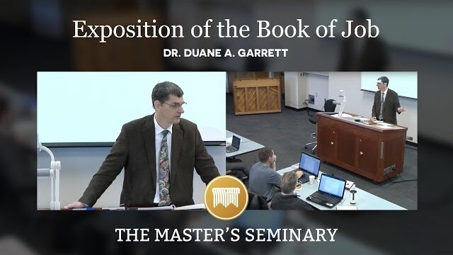 Lecture 05: Exposition of the Book of Job - Dr. Duane A. Garrett