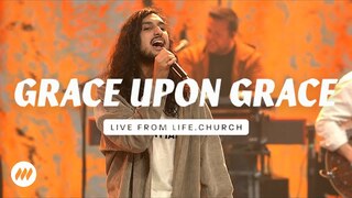 Grace Upon Grace | Live From Life.Church | Life.Church Worship