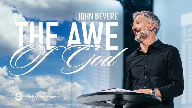 The Awe of God | 11am | John Bevere | March 5th | Live at Celebration Church