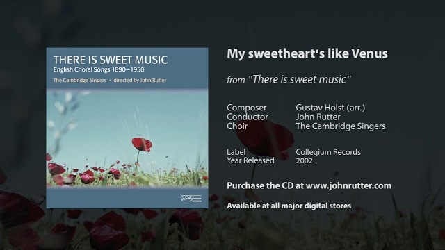 My sweetheart's like Venus - Gustav Holst (arr.), John Rutter, The Cambridge Singers