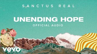 Sanctus Real - Unending Hope (Official Audio)