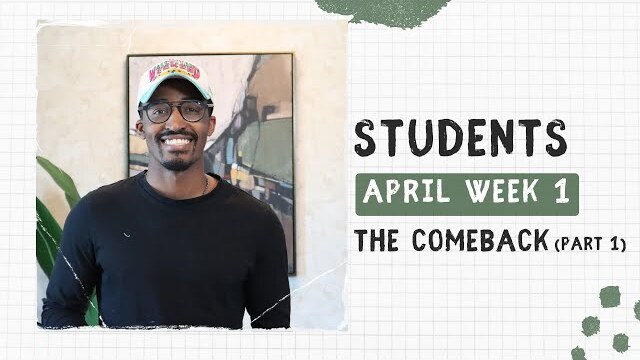 Middle And High School Experience - April Week 1 - The Comeback (Part 1)
