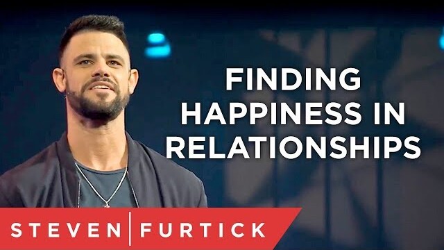 Finding Happiness in Relationships | Pastor Steven Furtick