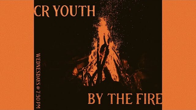 CR Youth By The Fire | Crazy Faith