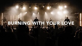 Leeland - Burning With Your Love (Official Live Video)