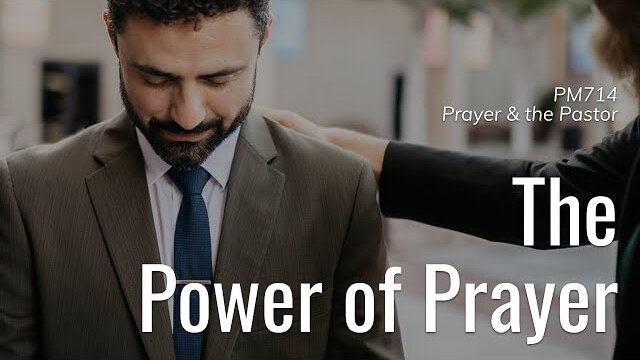 PM714 Prayer & The Pastor | The Power of Prayer | Dr. Andrew Curry