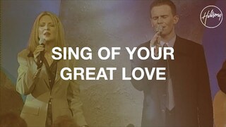 Sing Of Your Great Love - Hillsong Worship