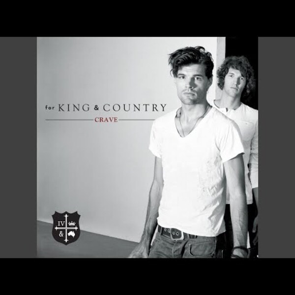 Crave | for KING & COUNTRY