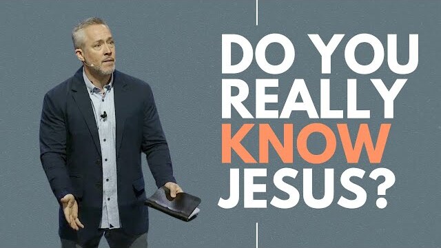 Do you really KNOW Jesus?