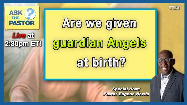 Are we given guardian Angels at birth?