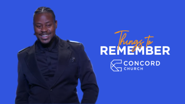 Things To Remember | Concord Church