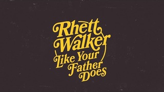 Rhett Walker - Like Your Father Does (Official Audio)