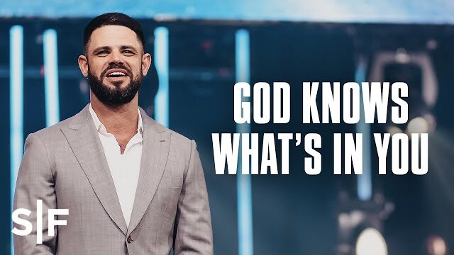 God Knows What's In You | Steven Furtick