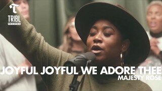 Joyful Joyful We Adore Thee (feat. Majesty Rose) | Maverick City Music | TRIBL