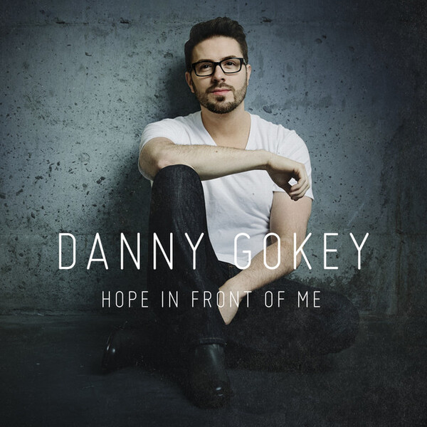 Hope In Front of Me | Danny Gokey