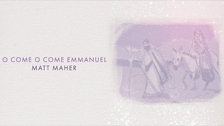 Matt Maher - O Come, O Come Emmanuel (Official Audio)