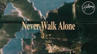 Never Walk Alone (Audio) - Hillsong Worship