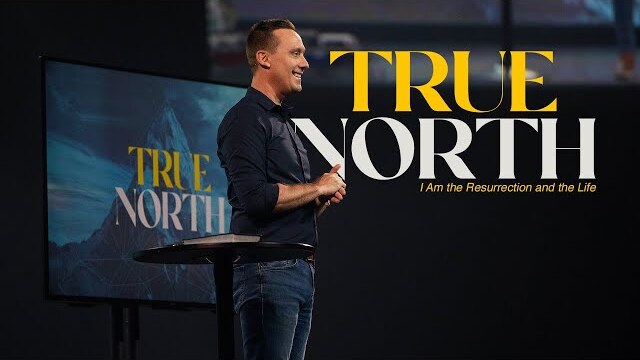 True North // Week 1 - I Am the Resurrection and the Life // Ashley Wooldridge