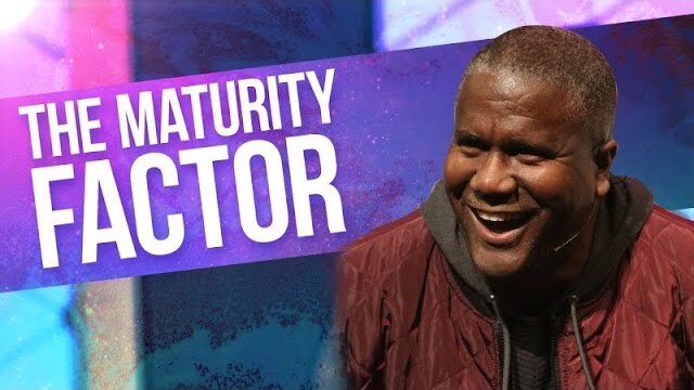 The Maturity Factor | A Message From Pastor Conway Edwards