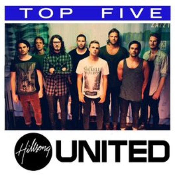 Top 5: Hits | Hillsong UNITED