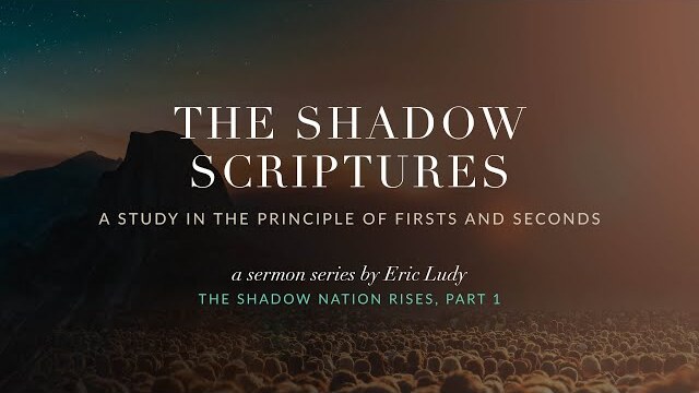 Eric Ludy  – The Shadow Scriptures (The Shadow Nation Rises: Part 1)