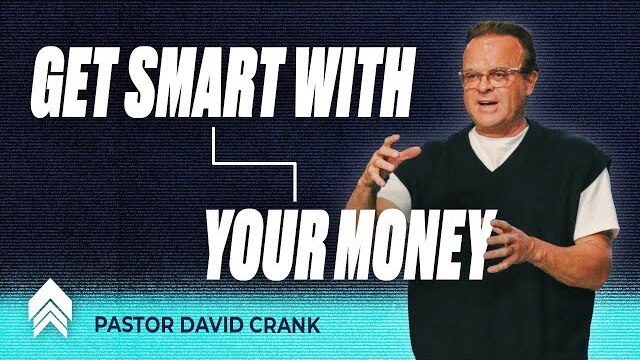 Get Smart with Your Money l Pastor David Crank l FaithChurch.com