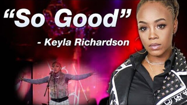 "So Good" | Keyla Richardson