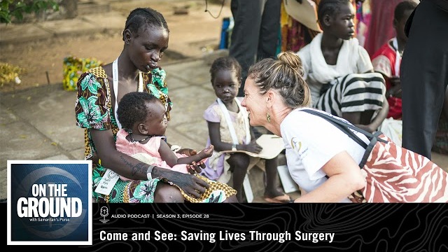On the Ground: Come and See: Saving Lives through Surgery