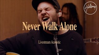Never Walk Alone (Live Stream) [Acoustic] - Hillsong Church