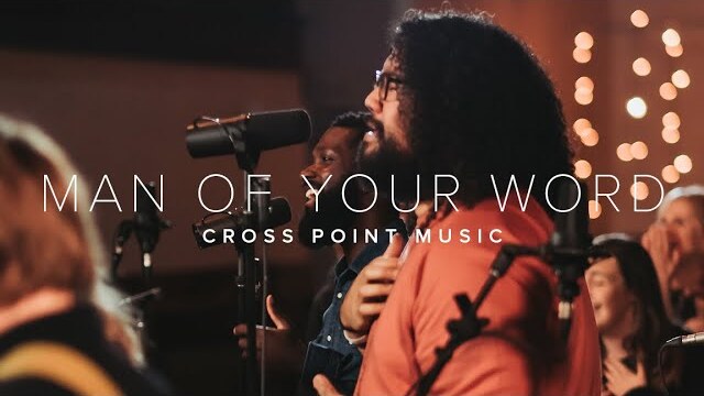 Man of Your Word | Cross Point Music