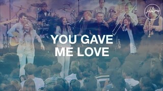 You Gave Me Love - Hillsong Worship