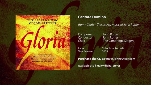 Cantate Domino - John Rutter, Cambridge Singers