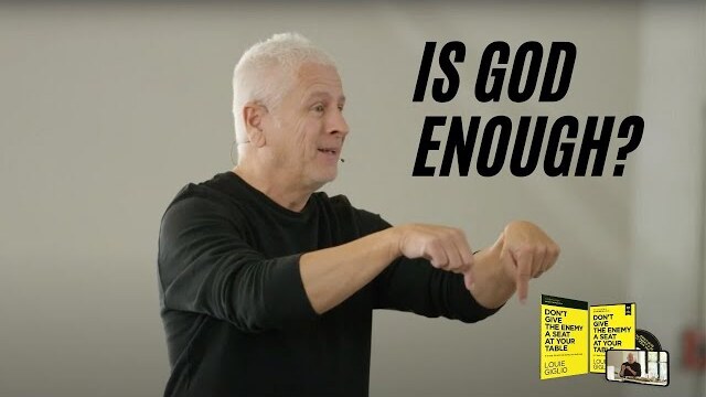 Louie Giglio on Why Is God Enough - Don't Give the Enemy a Seat at Your Table Video Bible Study