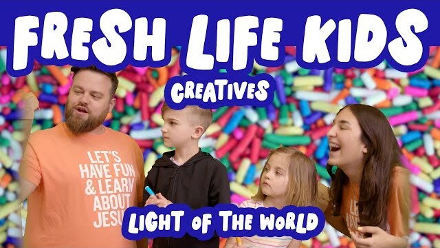 Fresh Life Kids | Light of the World | Creatives