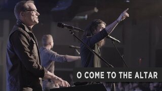 O Come to the Altar - Canyon Hills Worship