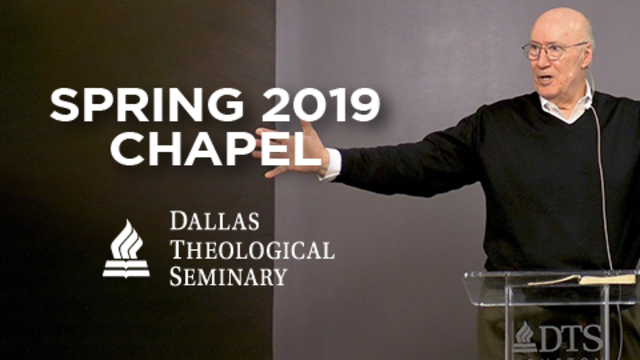 Spring 2019 Chapel | Dallas Theological Seminary